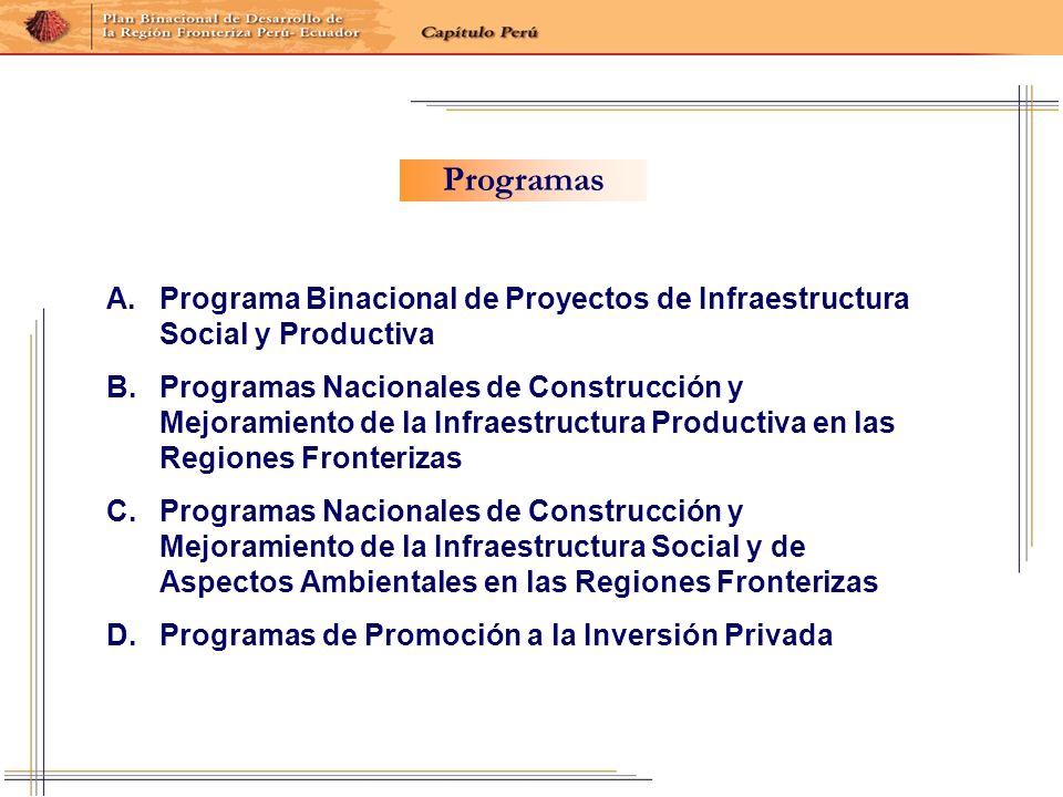 Programas Programa Binacional de Proyectos de Infraestructura Social y Productiva.