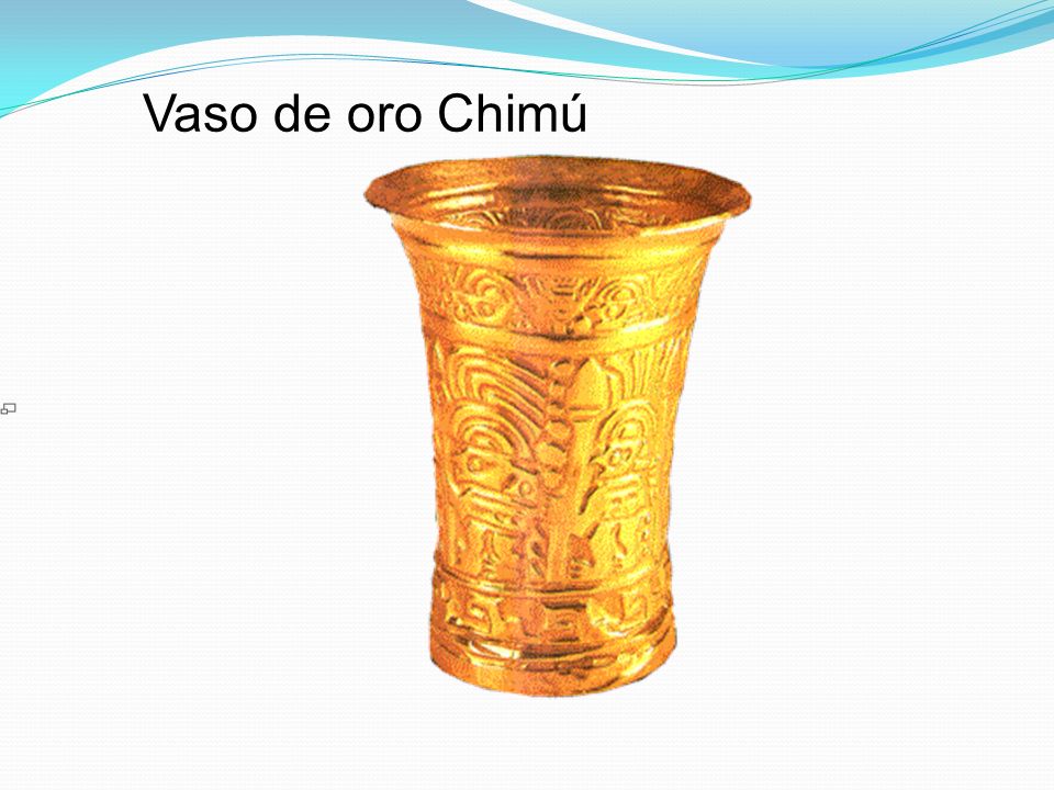 Vaso de oro Chimú