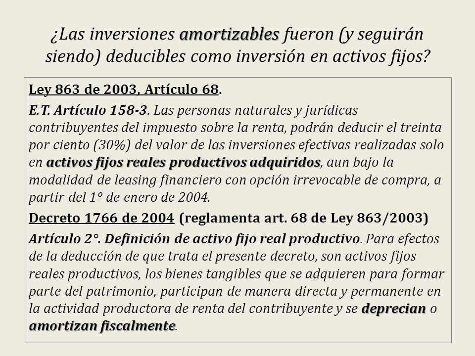 ¿Las inversiones amortizables fueron (y seguirán siendo) deducibles como inversión en activos fijos