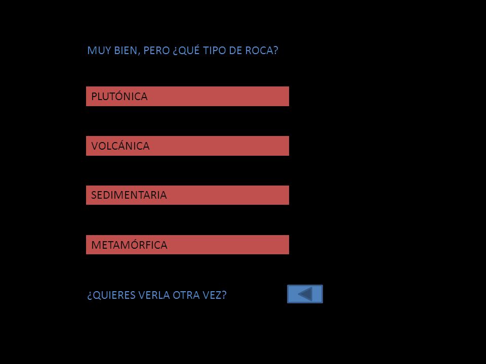 MUY BIEN, PERO ¿QUÉ TIPO DE ROCA