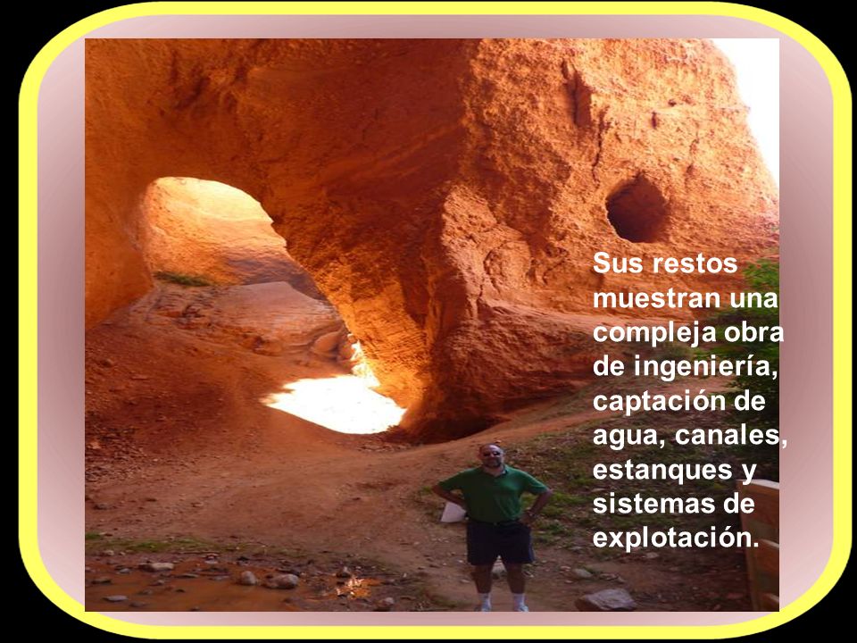 Sus restos muestran una compleja obra de ingeniería, captación de agua, canales, estanques y sistemas de explotación.
