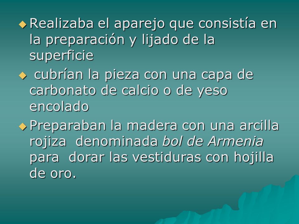 Realizaba el aparejo que consistía en la preparación y lijado de la superficie