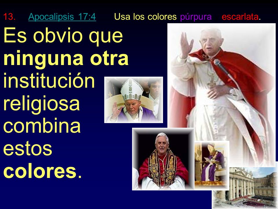 Es obvio que ninguna otra institución religiosa combina estos colores.