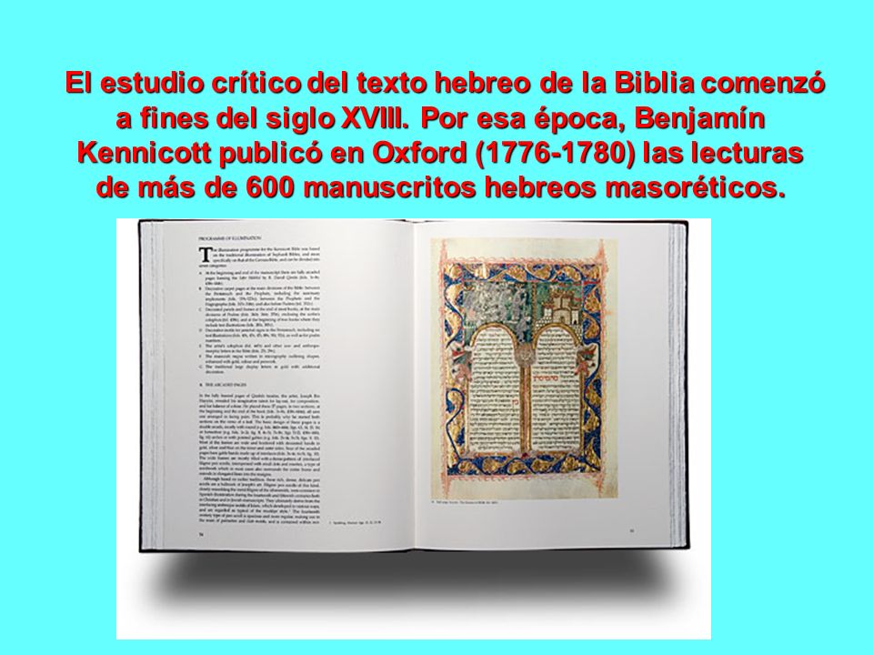 El estudio crítico del texto hebreo de la Biblia comenzó a fines del siglo XVIII.
