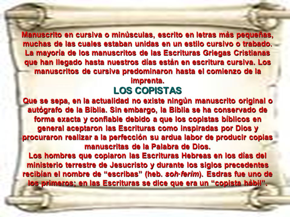 Manuscrito en cursiva o minúsculas, escrito en letras más pequeñas, muchas de las cuales estaban unidas en un estilo cursivo o trabado.