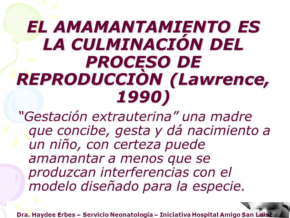 EL AMAMANTAMIENTO ES LA CULMINACIÓN DEL PROCESO DE REPRODUCCIÒN (Lawrence, 1990)