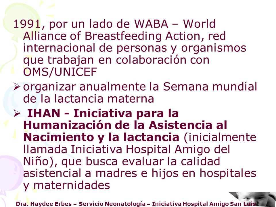 organizar anualmente la Semana mundial de la lactancia materna