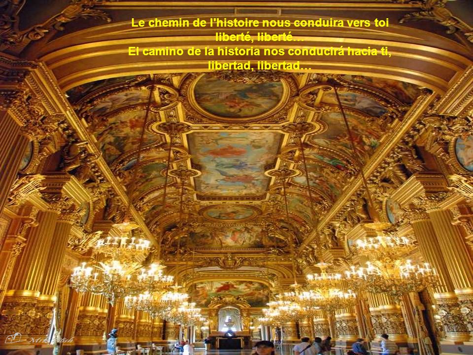 - Le chemin de l histoire nous conduira vers toi liberté, liberté…