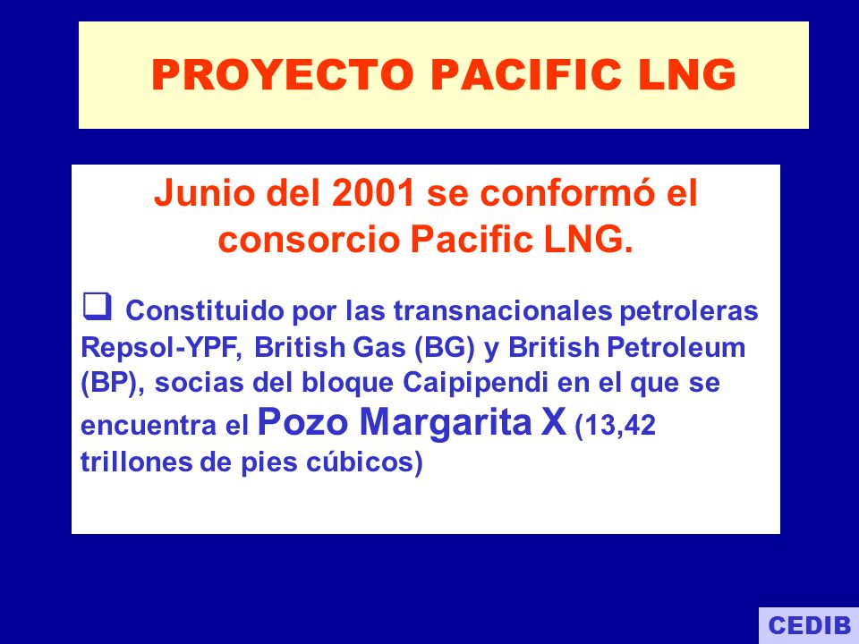 Junio del 2001 se conformó el consorcio Pacific LNG.
