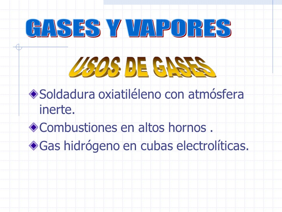 GASES Y VAPORES USOS DE GASES