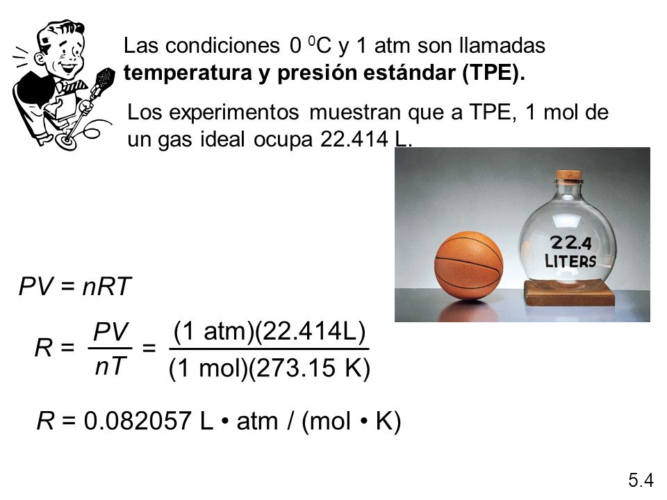 PV = nRT PV (1 atm)(22.414L) R = = nT (1 mol)( K)