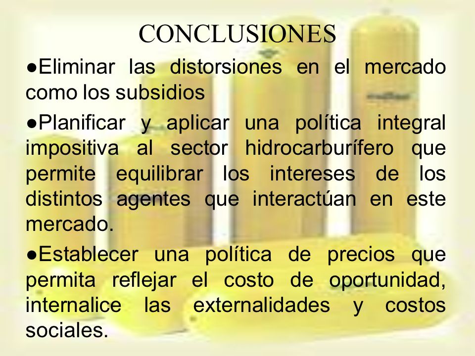 CONCLUSIONES Eliminar las distorsiones en el mercado como los subsidios.