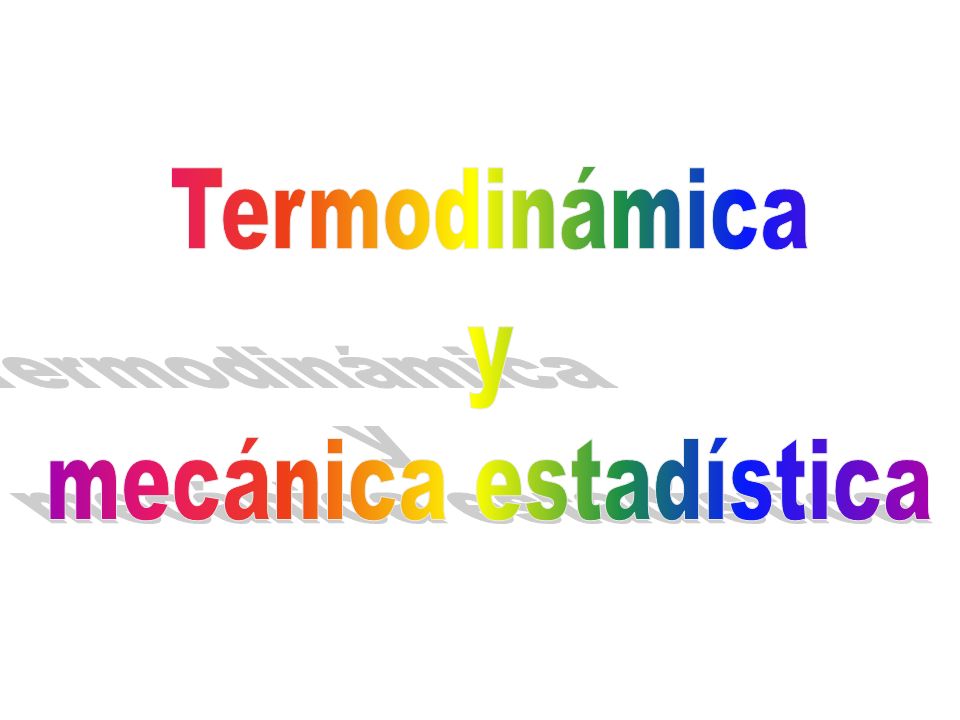 Termodinámica y mecánica estadística