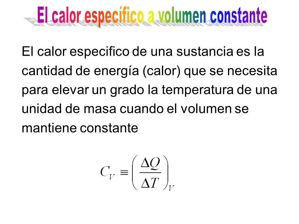 El calor específico a volumen constante
