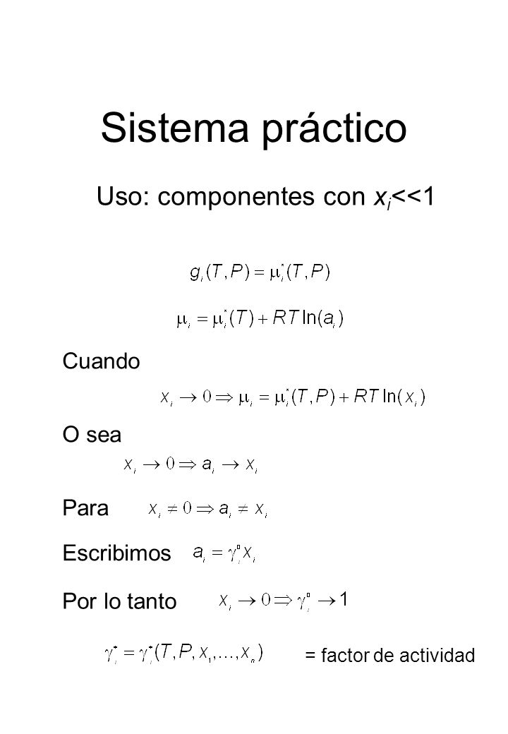 Sistema práctico Uso: componentes con xi<<1 Cuando O sea Para