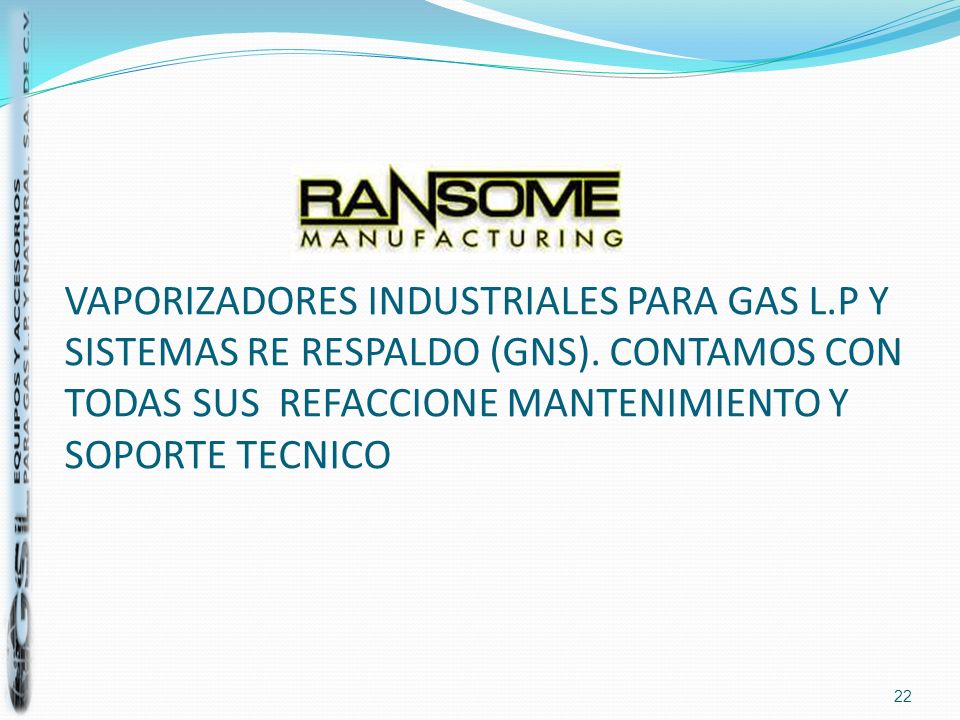VAPORIZADORES INDUSTRIALES PARA GAS L. P Y SISTEMAS RE RESPALDO (GNS)