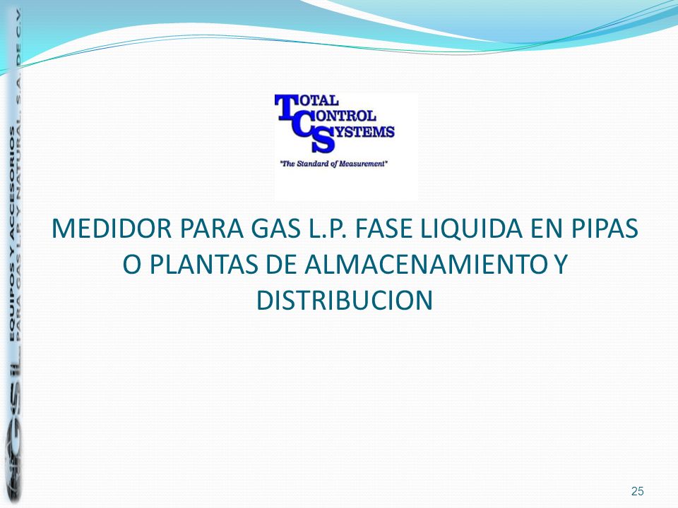 MEDIDOR PARA GAS L.P. FASE LIQUIDA EN PIPAS O PLANTAS DE ALMACENAMIENTO Y DISTRIBUCION
