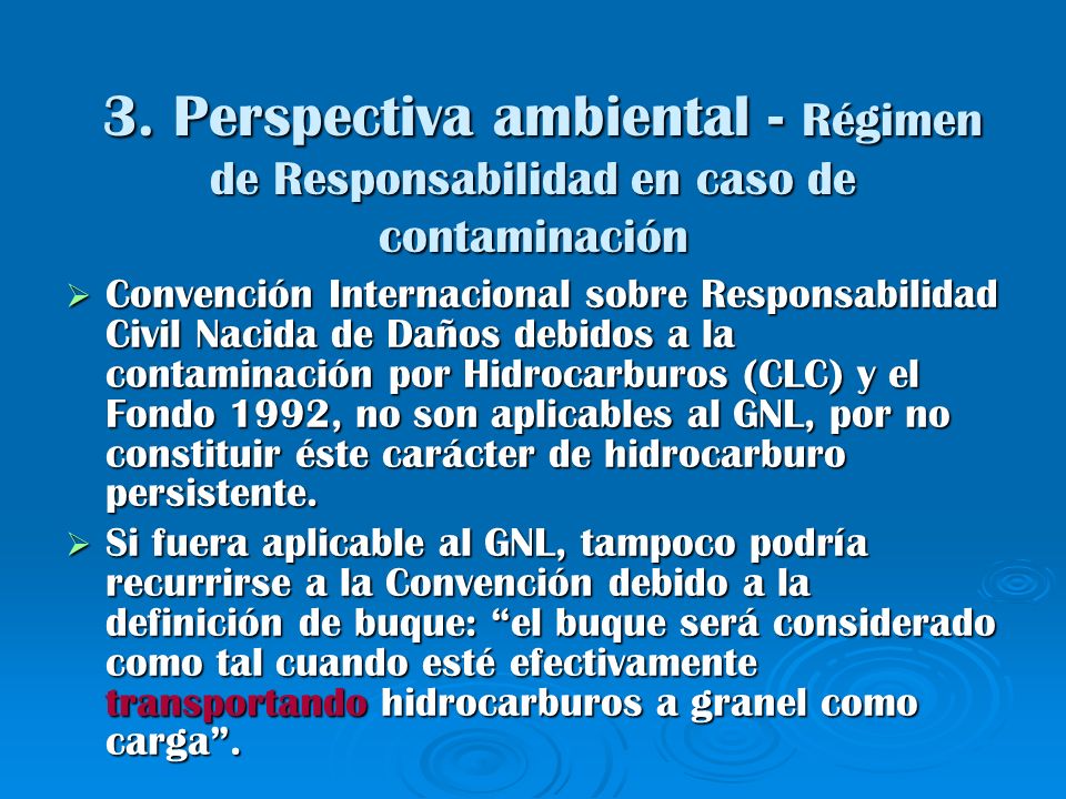3. Perspectiva ambiental - Régimen de Responsabilidad en caso de contaminación