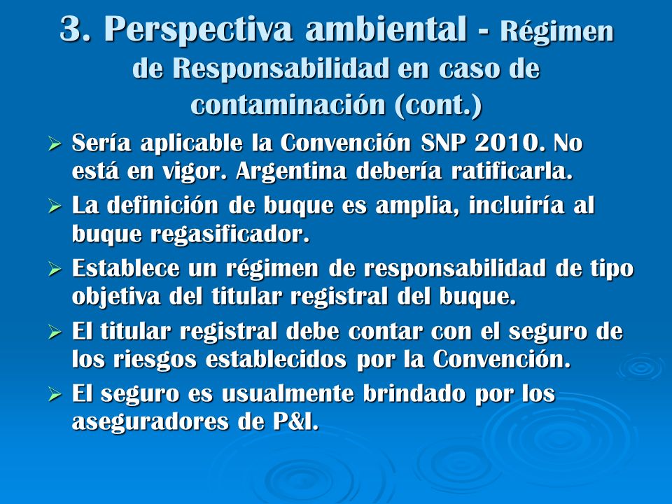 3. Perspectiva ambiental - Régimen de Responsabilidad en caso de contaminación (cont.)