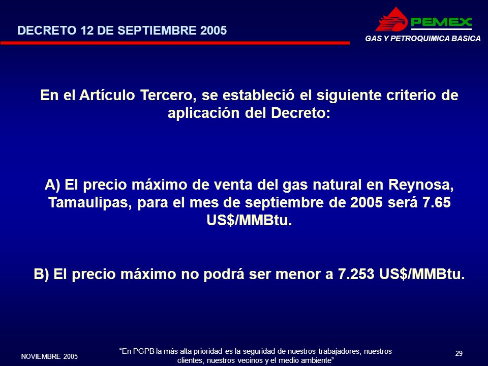 B) El precio máximo no podrá ser menor a US$/MMBtu.