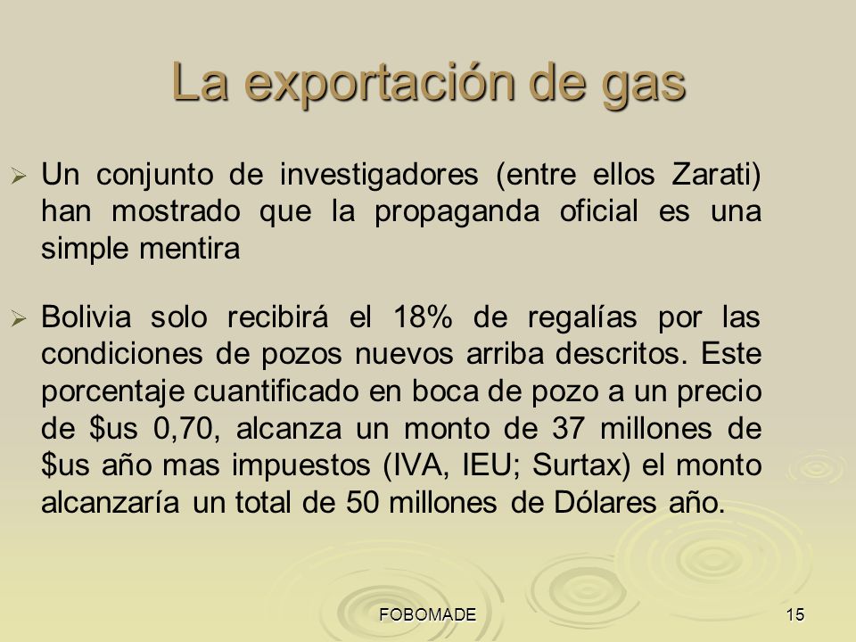 La exportación de gas Un conjunto de investigadores (entre ellos Zarati) han mostrado que la propaganda oficial es una simple mentira.