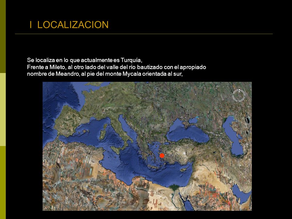 I LOCALIZACION Se localiza en lo que actualmente es Turquía,