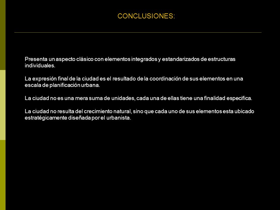 CONCLUSIONES: Presenta un aspecto clásico con elementos integrados y estandarizados de estructuras individuales.