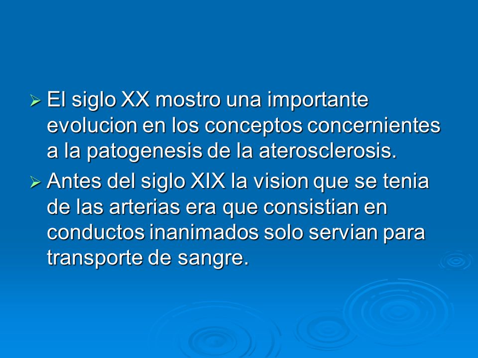 El siglo XX mostro una importante evolucion en los conceptos concernientes a la patogenesis de la aterosclerosis.