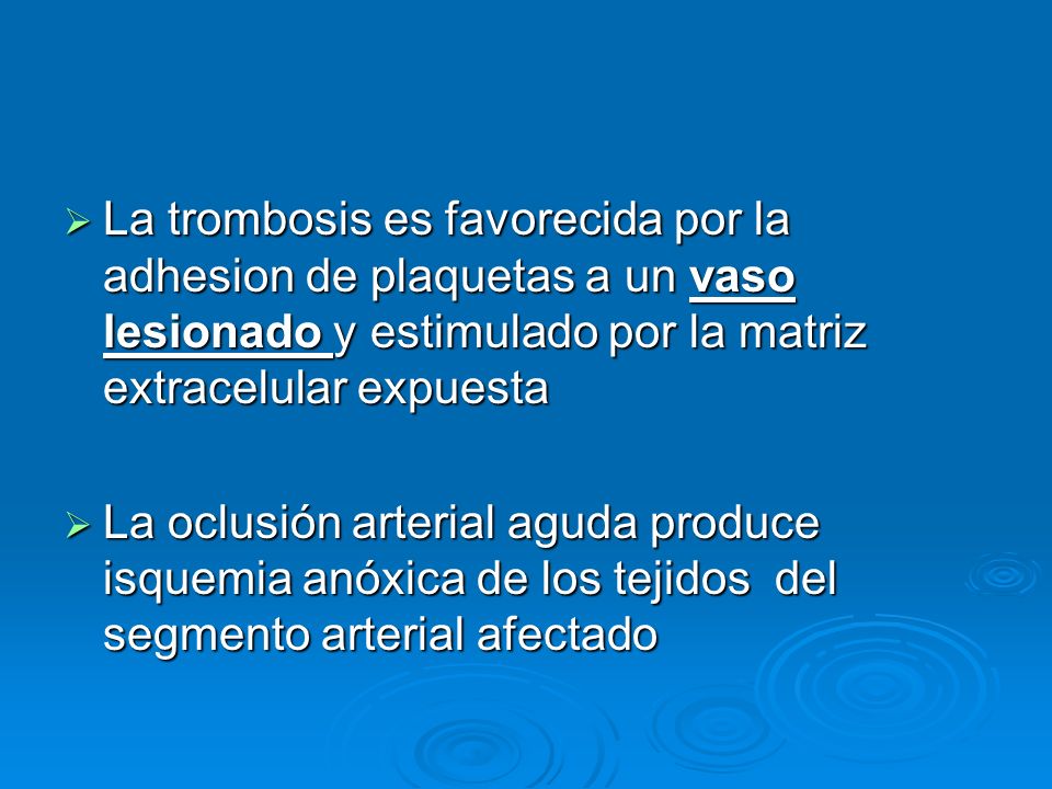 La trombosis es favorecida por la adhesion de plaquetas a un vaso lesionado y estimulado por la matriz extracelular expuesta