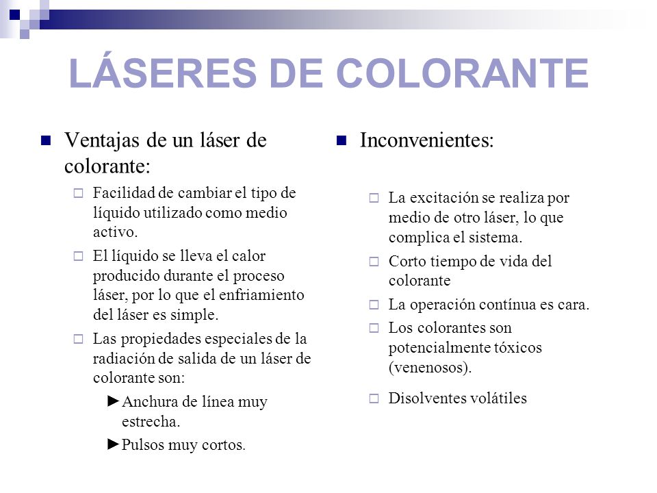LÁSERES DE COLORANTE Ventajas de un láser de colorante:
