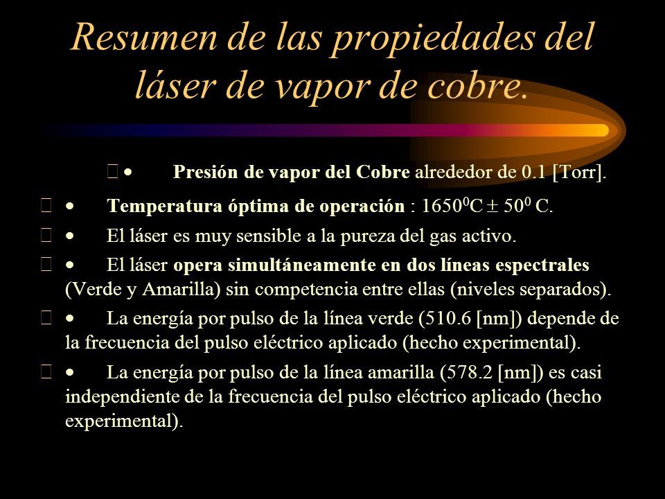 Resumen de las propiedades del láser de vapor de cobre.