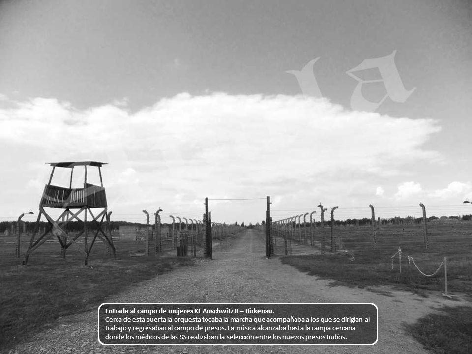 Entrada al campo de mujeres KL Auschwitz II – Birkenau.