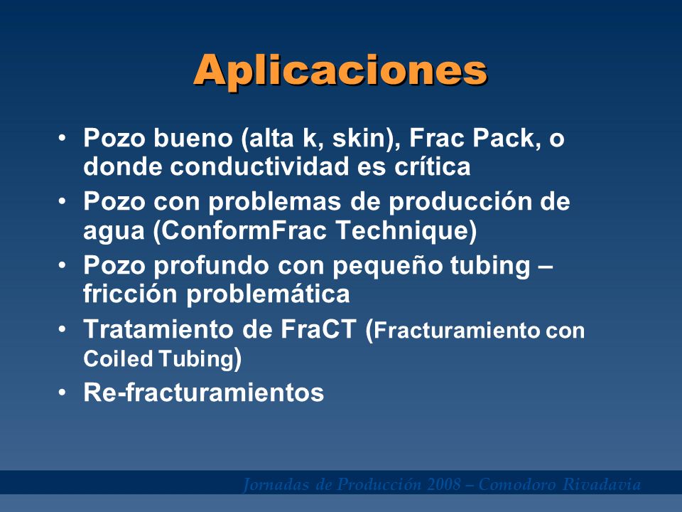 Aplicaciones Pozo bueno (alta k, skin), Frac Pack, o donde conductividad es crítica.