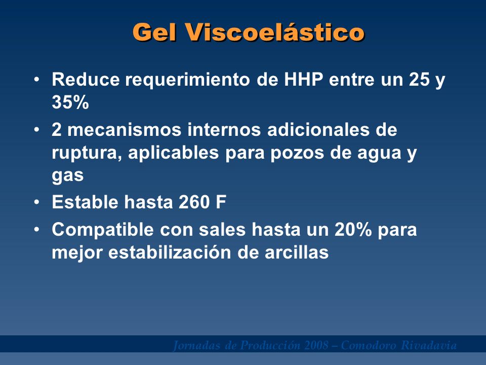 Gel Viscoelástico Reduce requerimiento de HHP entre un 25 y 35%