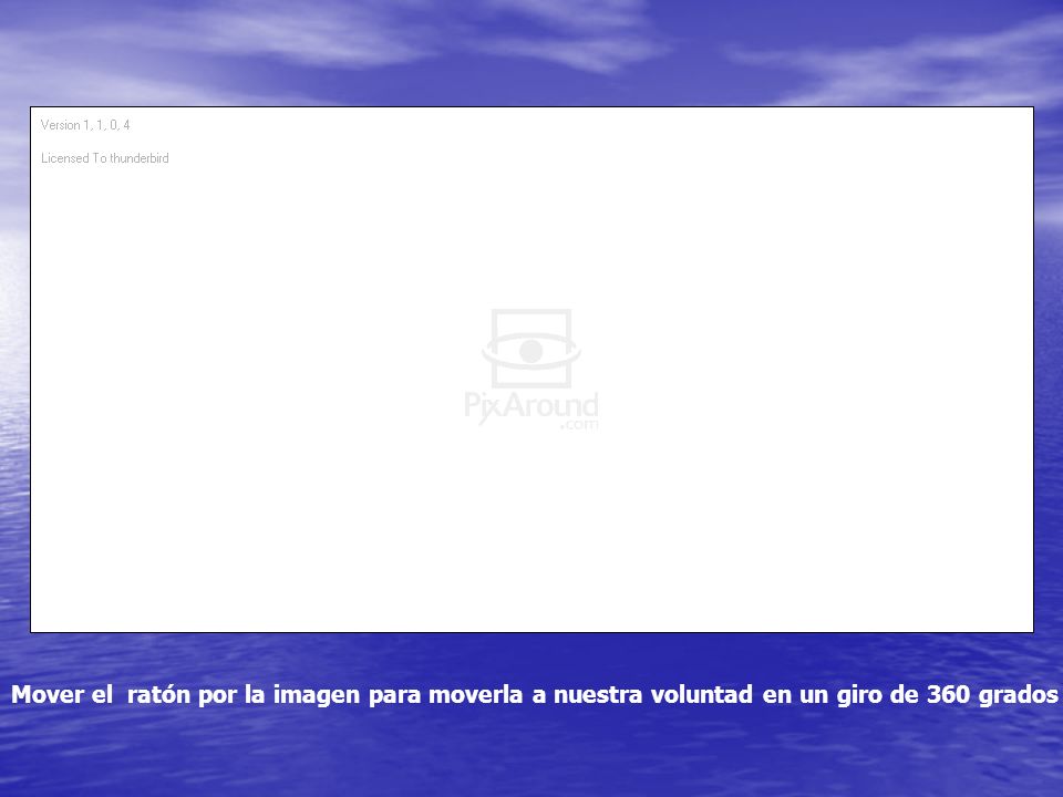 Mover el ratón por la imagen para moverla a nuestra voluntad en un giro de 360 grados
