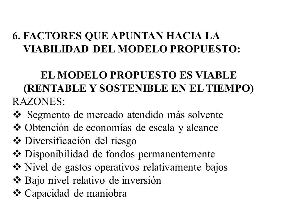 EL MODELO PROPUESTO ES VIABLE (RENTABLE Y SOSTENIBLE EN EL TIEMPO)
