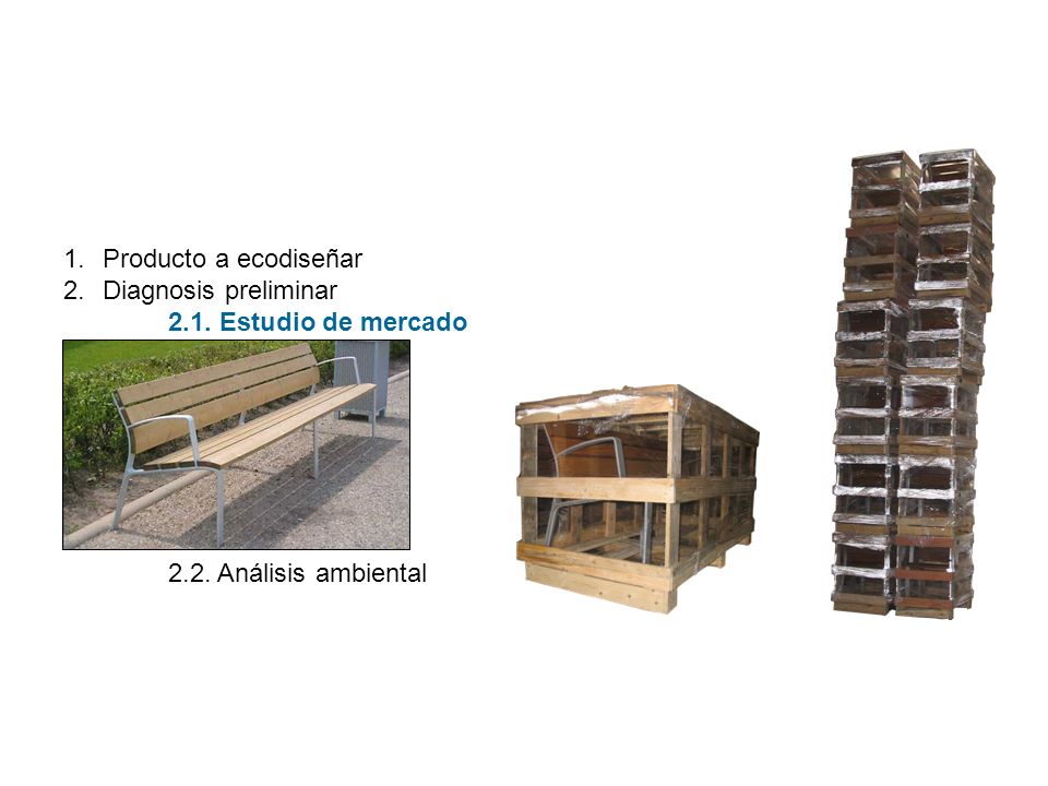 Producto a ecodiseñar Diagnosis preliminar 2.1. Estudio de mercado 2.2. Análisis ambiental