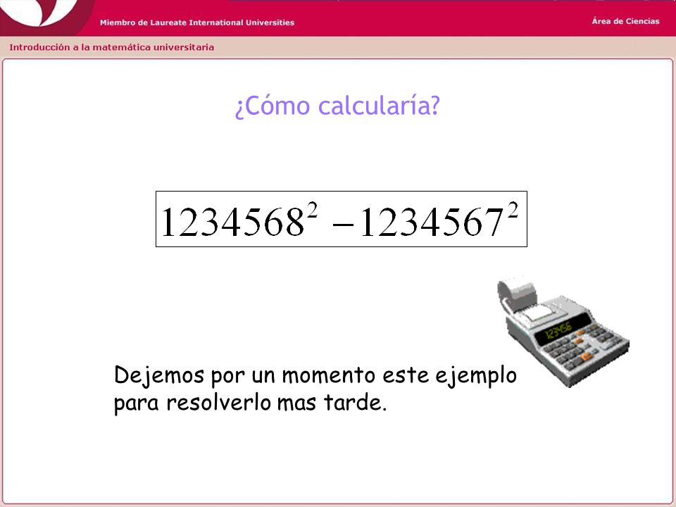 ¿Cómo calcularía Dejemos por un momento este ejemplo para resolverlo mas tarde.
