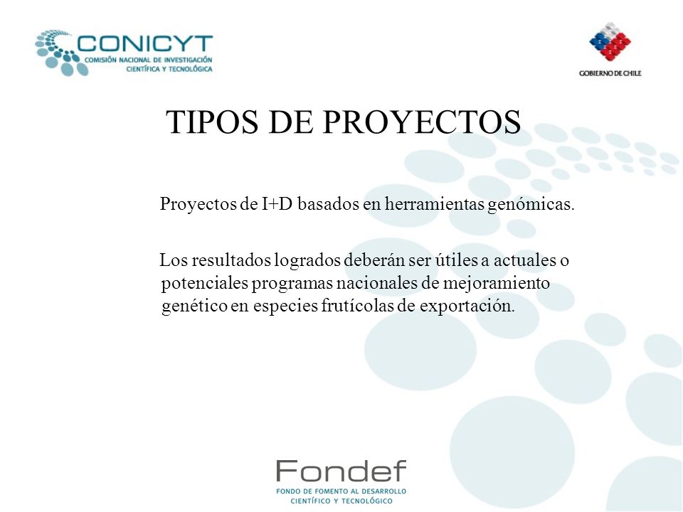 TIPOS DE PROYECTOS Proyectos de I+D basados en herramientas genómicas.