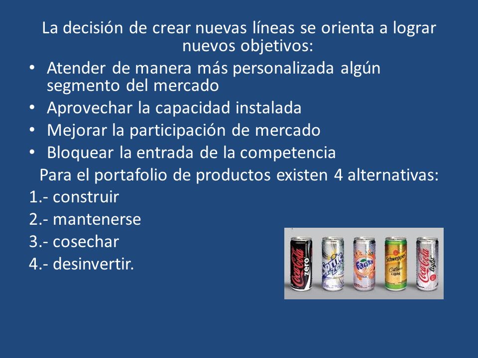 Para el portafolio de productos existen 4 alternativas: