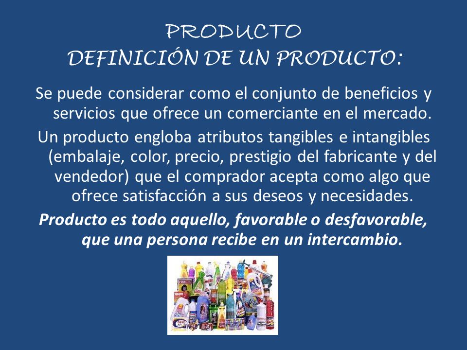 PRODUCTO DEFINICIÓN DE UN PRODUCTO: