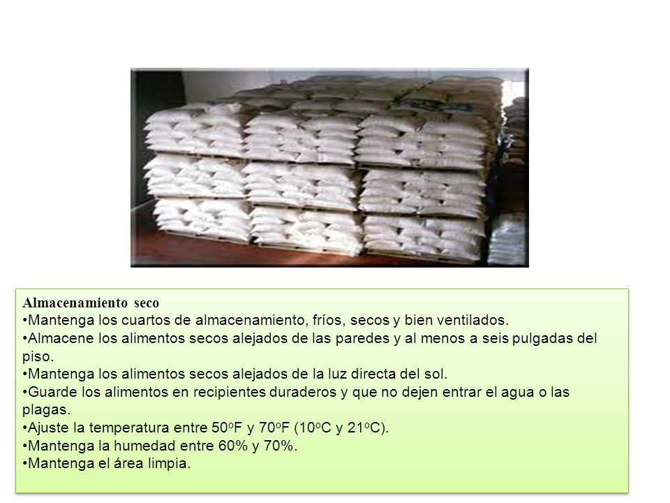 Almacenamiento seco Mantenga los cuartos de almacenamiento, fríos, secos y bien ventilados.