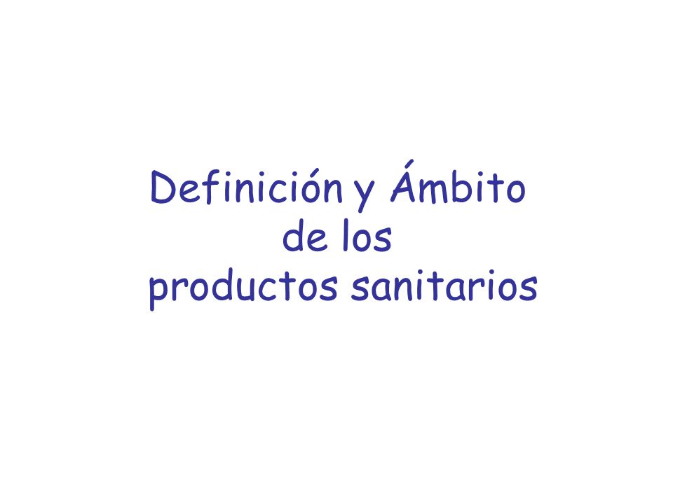 Definición y Ámbito de los productos sanitarios
