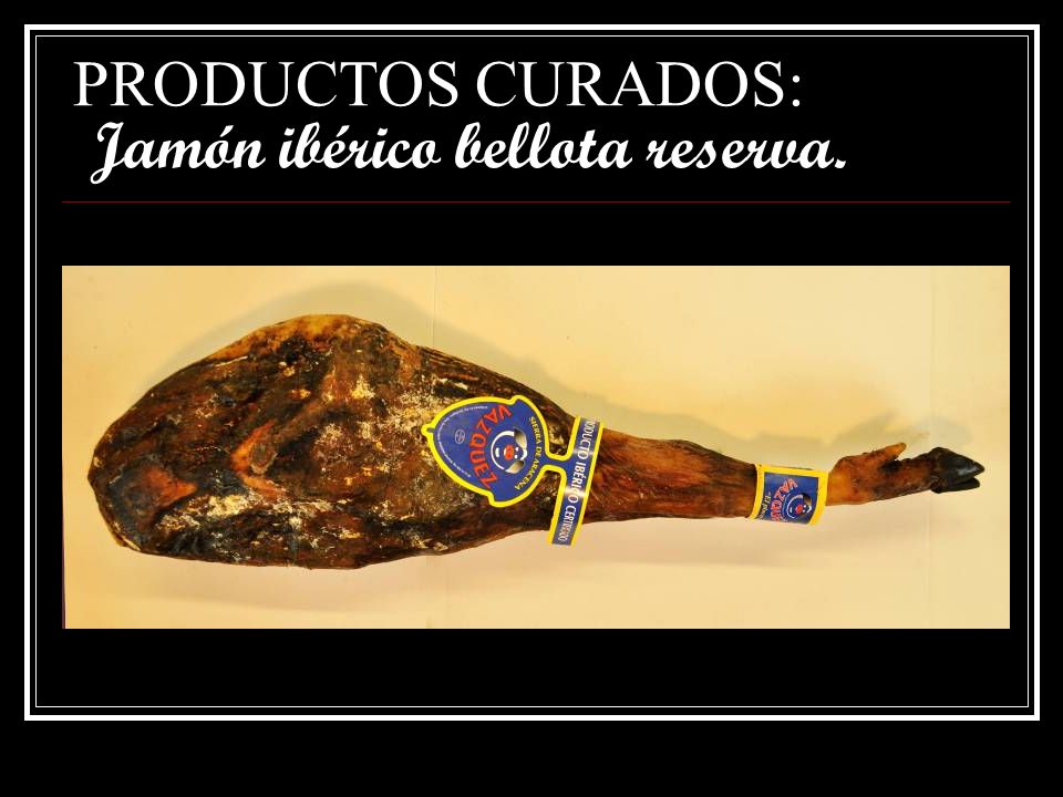 PRODUCTOS CURADOS: Jamón ibérico bellota reserva.
