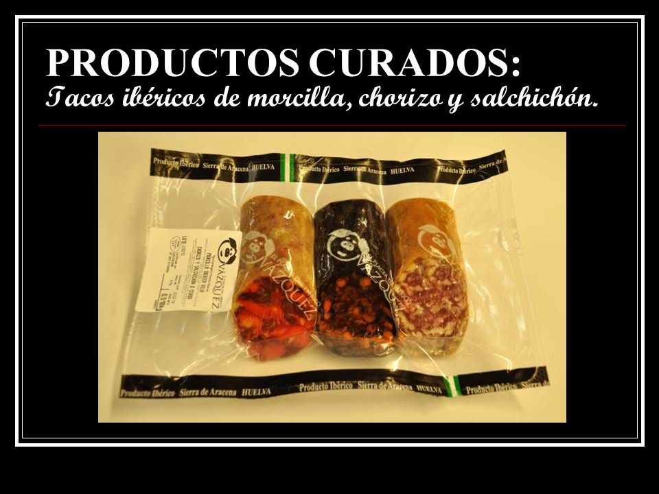 PRODUCTOS CURADOS: Tacos ibéricos de morcilla, chorizo y salchichón.