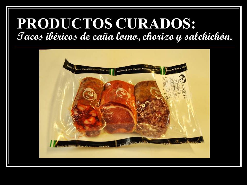 PRODUCTOS CURADOS: Tacos ibéricos de caña lomo, chorizo y salchichón.