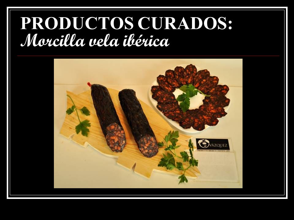 PRODUCTOS CURADOS: Morcilla vela ibérica