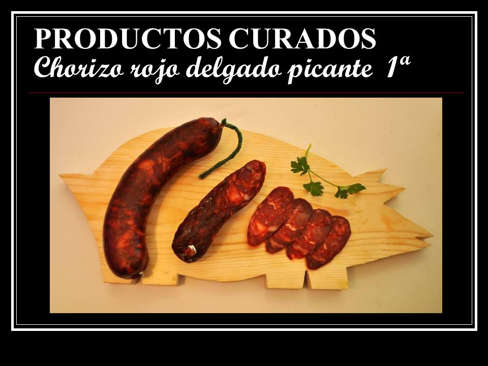 PRODUCTOS CURADOS Chorizo rojo delgado picante 1ª