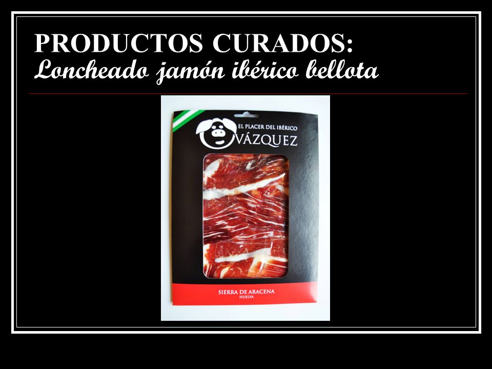 PRODUCTOS CURADOS: Loncheado jamón ibérico bellota