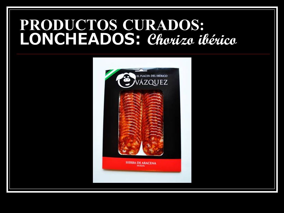 PRODUCTOS CURADOS: LONCHEADOS: Chorizo ibérico